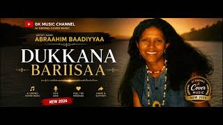 Dukkana Bariisaaabraahim Baadiyyaa New Ai Oromo Music 2026
