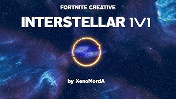 FORTNITE CREATIVE - INTERSTELLAR 1v1 By XenoMordA