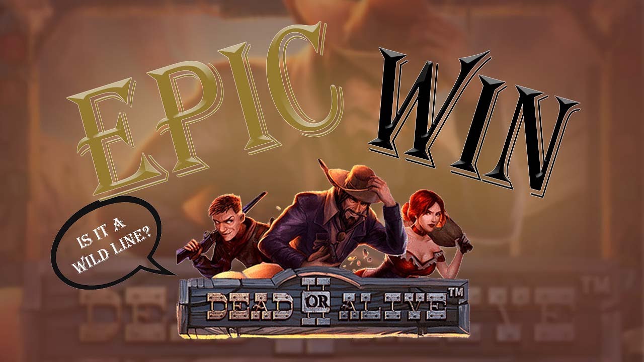 DEAD OR ALIVE EPIC WIN! 🤠 IS IT A WILD LINE?