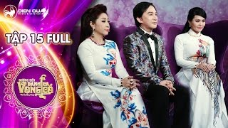 Đường đến danh ca vọng cổ | tập 15 full hd: HLV Thoại Mỹ, Ngọc Huyền 