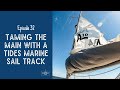 Upgrading to a Tides Marine Sail Track | Episode 32 Alberg 30 Refit