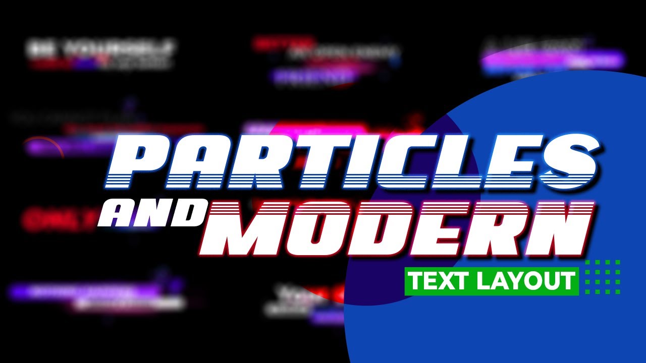 Particles and Modern Text Layout - Free Download After Effects ...