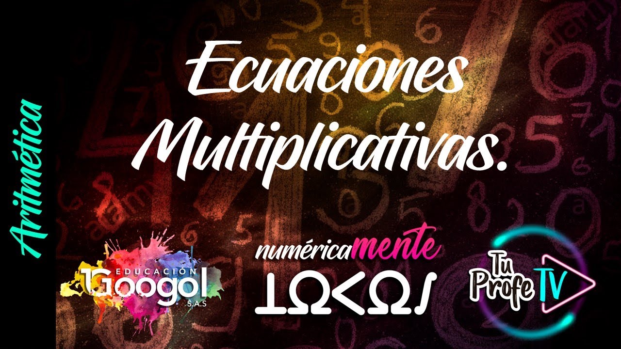 aritmética básica Ecuaciones multiplicativas; Tips matemáticos. (Clase 24)
