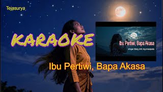 KARAOKE - Lagu Ibu Pertiwi, Bapa Akasa - Tejasurya