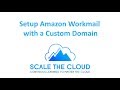 Setup Amazon WorkMail with a Custom Domain
