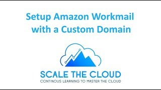 Setup Amazon WorkMail with a Custom Domain