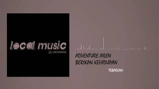 Download Lagu Adventure Ailen - Berikan Kehidupan (video lirik) MP3