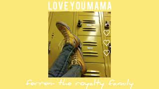 Love You Mama (The Royalty Family) -1HOUR