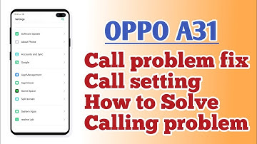 OPPO A31 , Call setting Call problem fix How to Solve calling problem