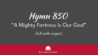 850 - A Mighty Fortress Is Our God (full - organ)