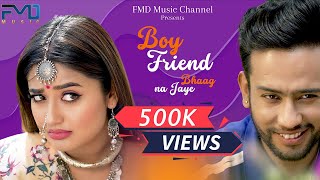 Boyfriend Bhaag Na Jaye | Latest Soulful Melody | Vaishnavi Sharma |FMD Music