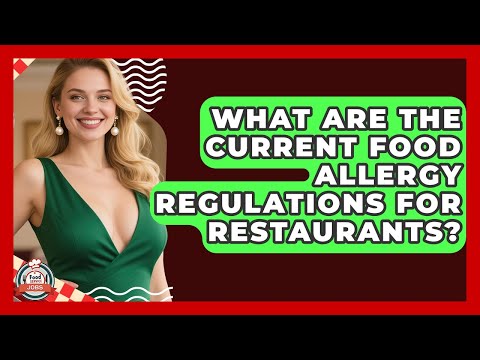What Are The Current Food Allergy Regulations For Restaurants Food Service Jobs