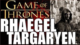 Rhaegel Targaryen [GAME OF THRONES / ASOIAF LORE]