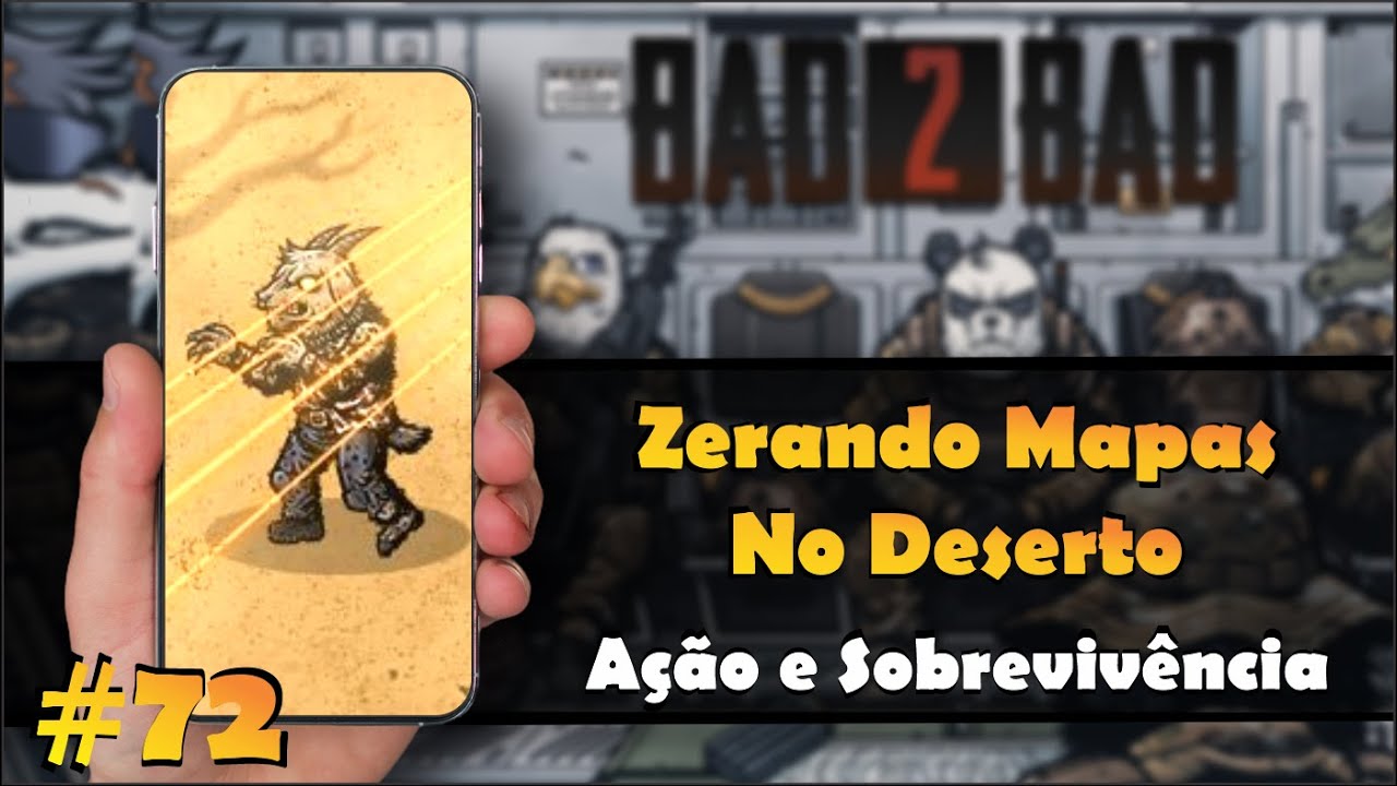 BAD 2 BAD #72 - Zerando Mapas no Deserto - YouTube
