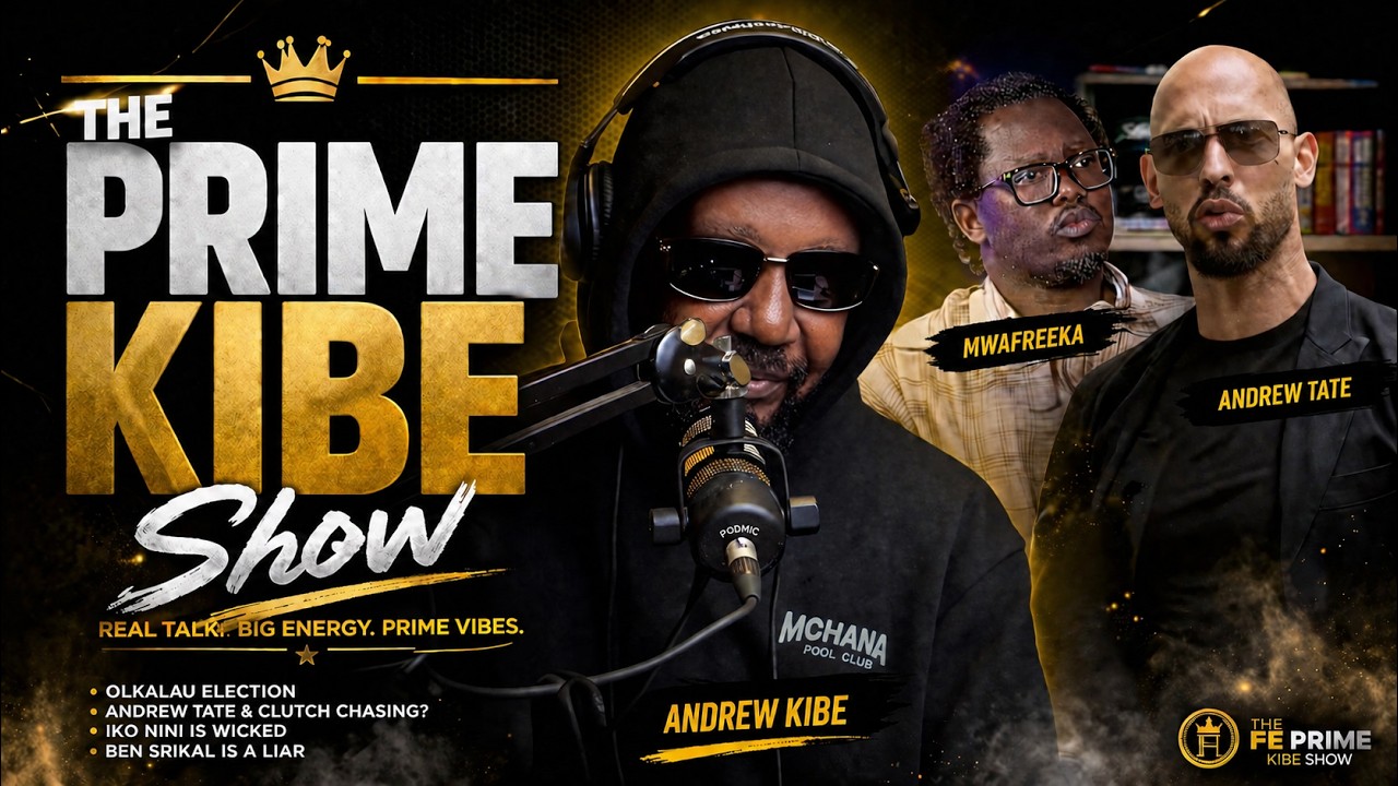The Prime Kibe Show EP2: Andrew Tate Chasing Clout? Iko Nini Is Wicked, Ben Sirkal Is a Liar!