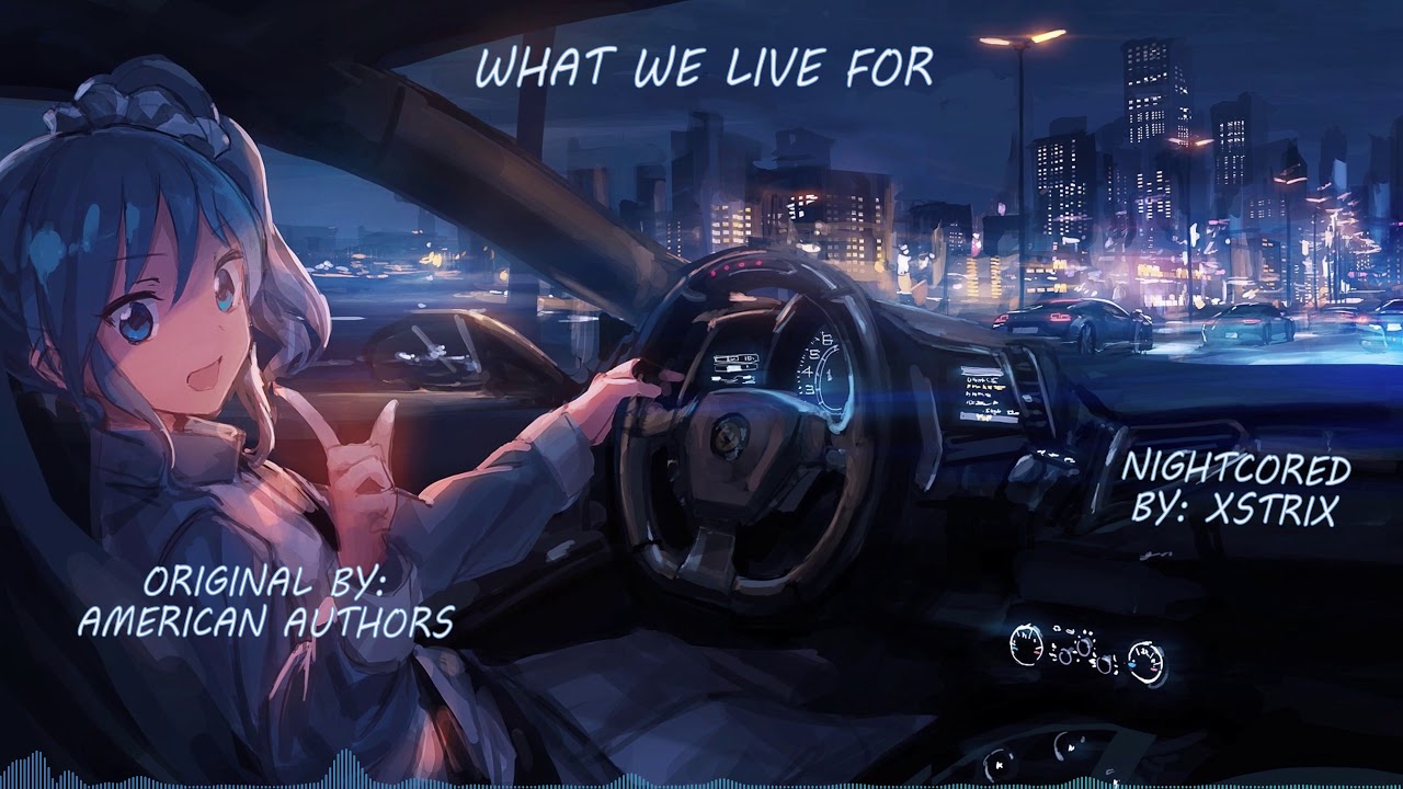 American Authors - What We Live For - Nightcore