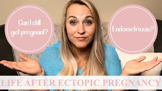 LIFE AFTER ECTOPIC PREGNANCY | Can I Get Pregnant With One Fallopian Tube?