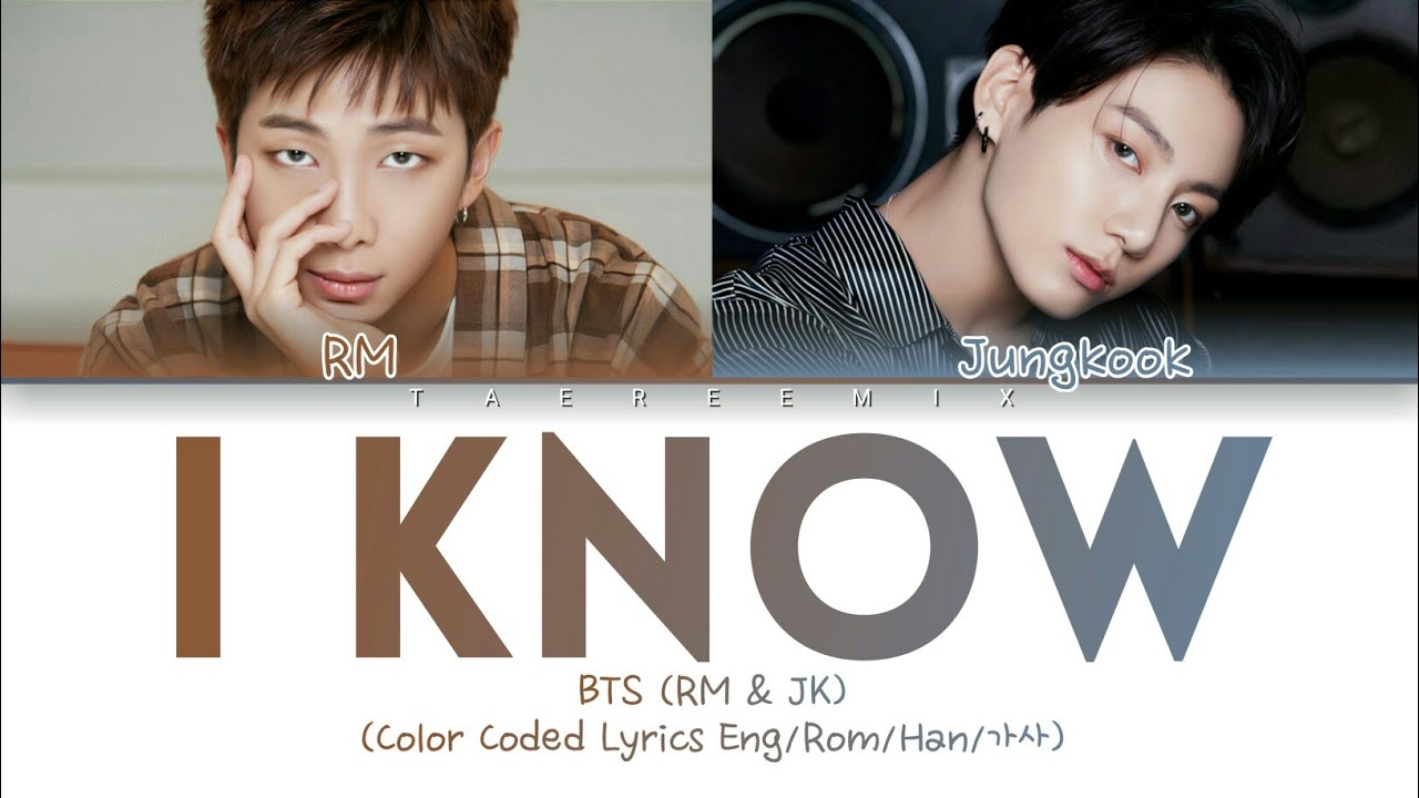 BTS (RM & Jungkook) - "I KNOW (알아요)" (Color Coded Lyrics Eng/Rom/Han/가사