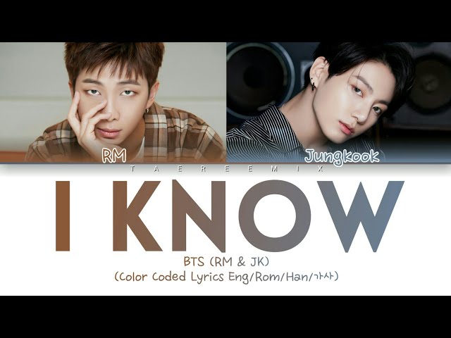 BTS (RM u0026 Jungkook) - I KNOW (알아요) (Color Coded Lyrics Eng/Rom/Han/가사) class=