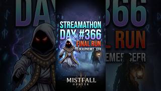 ✅ Mistfall Hunter ENDS TODAY — Final Run + Hunt Showdown | Streamathon Day 366