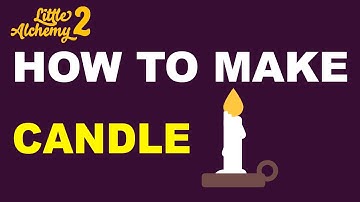 How to Make a Candle in Little Alchemy 2? | Step by Step Guide!