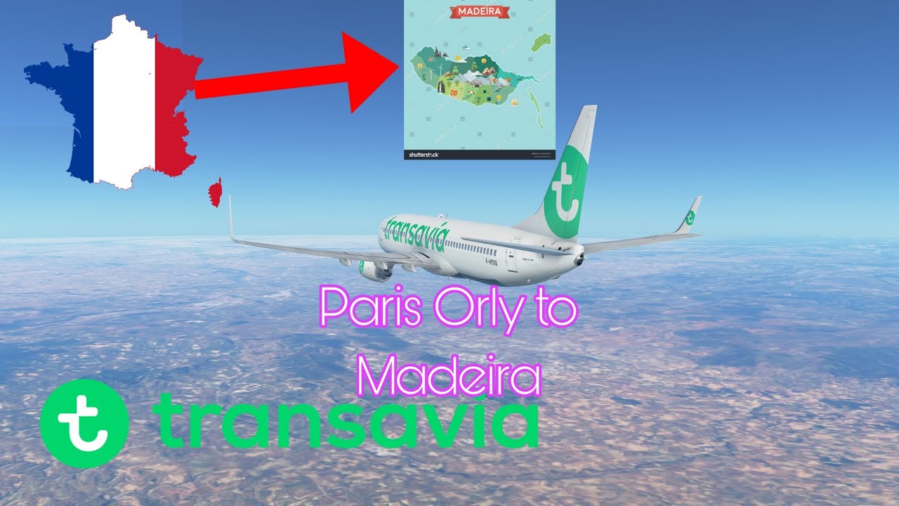 Paris Orly(ORY) to Madeira(FNC)||Transavia|| Infinite flight