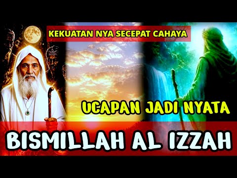 BISMILLAH AL IZZATU, KEKUATANNYA SECEPAT CAHAYA 
