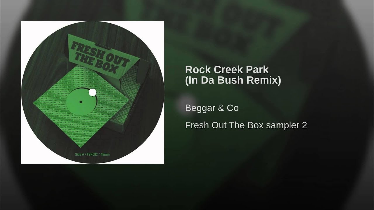 Beggar and Co............Rock Creek Park(In Da Bush Remix)