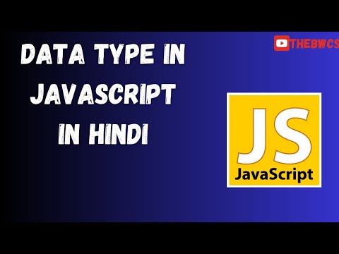 Data type in javascript in hindi|| Javascript Data type #thebwcs
