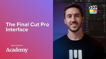 The FCP Interface — Final Cut Pro Lesson 01 - MotionVFX Academy
