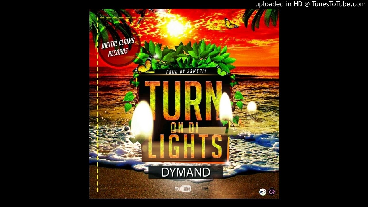 Dymand - Turn On Di Light [Digital Claims Recordz ]