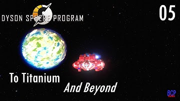 Flying To Other Planets For Rare Ores =|= Dyson Sphere Program =|= 05 =|= To Titanium And Beyond