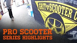Grit Scooters  |  Pro Scooter Series Highlights