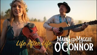 Mark and Maggie O'Connor  Life After Life  (Official Video)