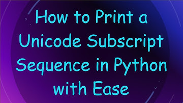 How to Print a Unicode Subscript Sequence in Python with Ease