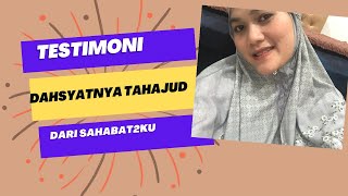 TESTIMONI DAHSYATNYA TAHAJUD DARI SAHABAT2KU