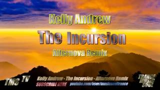 Kelly Andrew - The Incursion (Afternova Remix) Full HD