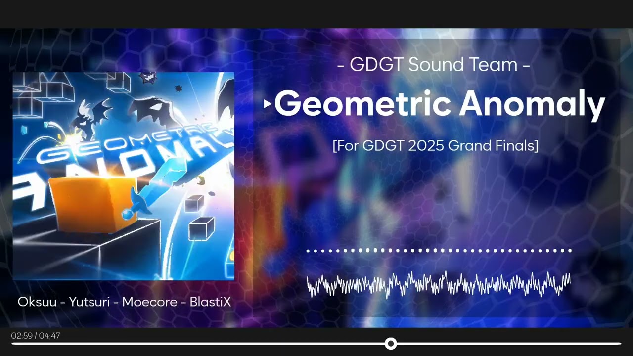 GDGT Sound Team - Geometric Anomaly [GDGT 2025 Grand Finals]