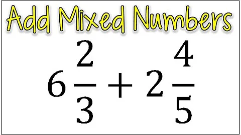 How to Add Two Mixed Numbers with Different Denominators | Add Improper Fractions