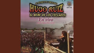 Video thumbnail of "Hugo Ruiz el Bebe - Agarraditos De La Mano"