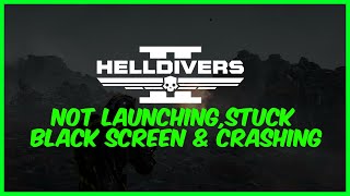 Fix HELLDIVERS 2 Not Launching/Won't Launch On PC *STEAM*