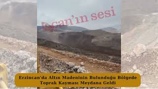 Erzincanda Altın Madeninin Bulunduğu Bölgede Toprak Kayması Meydana Geldi