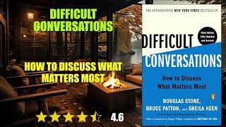 Difficult Conversations: How to Discuss What Matters Most - Book Summary