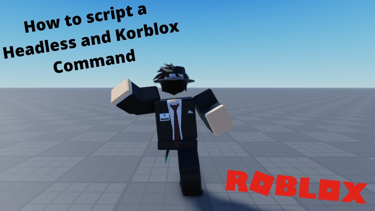 How to script a Headless Head and Korblox command in Roblox Studio ...