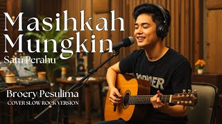 Download Lagu Broery Pesulima || Cover Masihkah Mungkin Satu Perahu  Vesrsi Slow Rock MP3