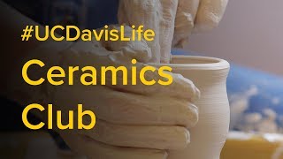 #UCDavisLife: Creating a Ceramics Club on Campus