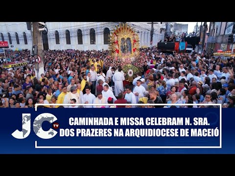Caminhada e missa celebram Nossa Senhora dos Prazeres na Arquidiocese de Maceió – JCTV – 29/08/25