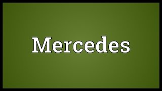 Mercedes Meaning