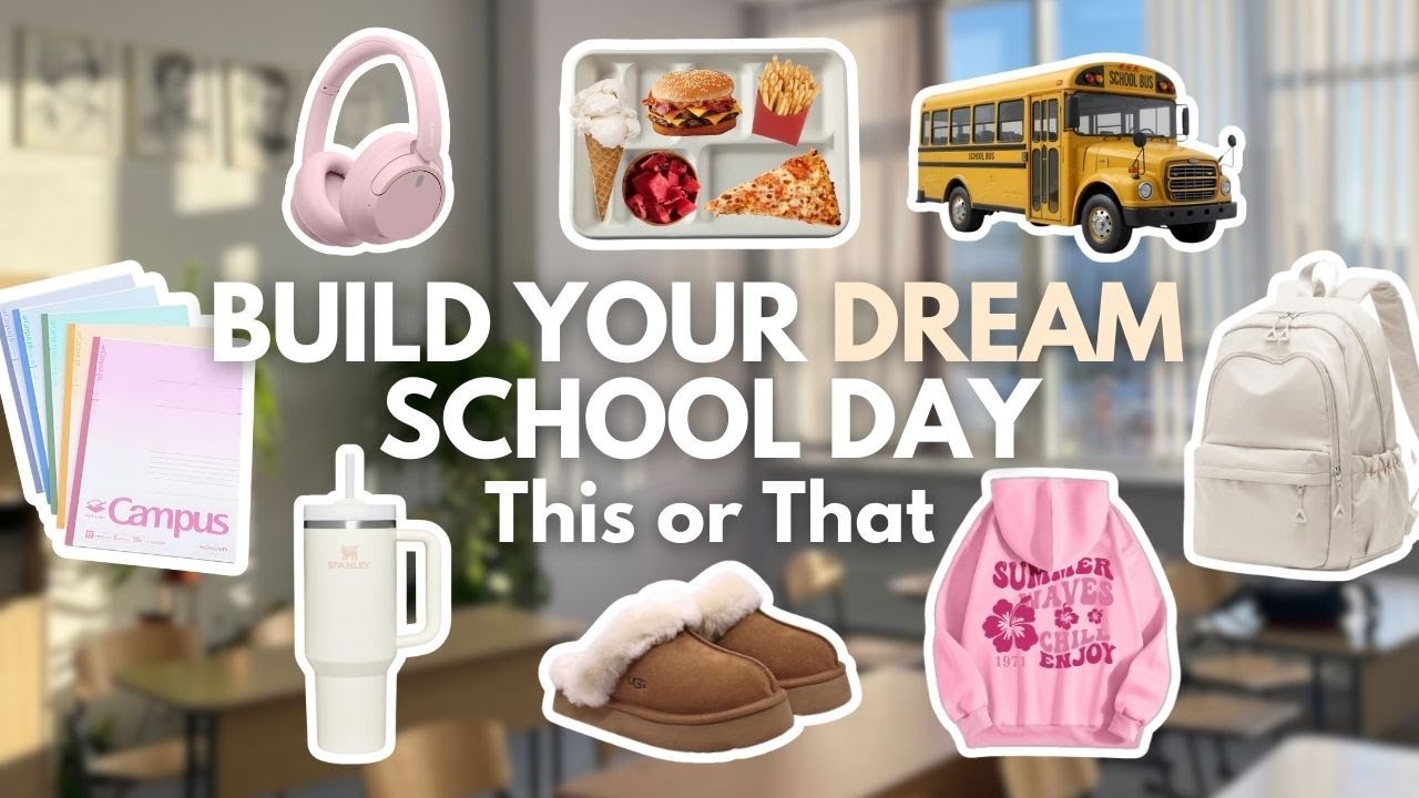 Build your DREAM school day | THIS OR THAT