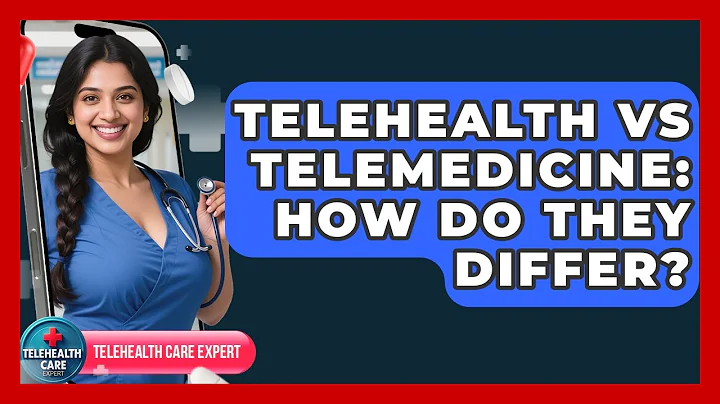 Telehealth Vs Telemedicine: How Do They Differ? - Telehealth Care Expert